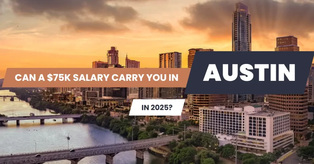 $75K salary Austin 2025 cost of living